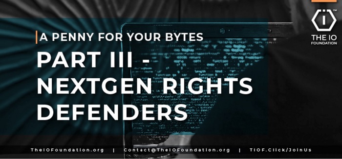 A Penny For Your Bytes: Next Gen Rights Defenders