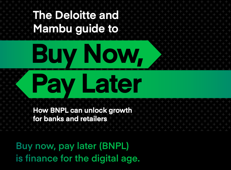 Five steps for BNPL success, according to Deloitte, Mambu
