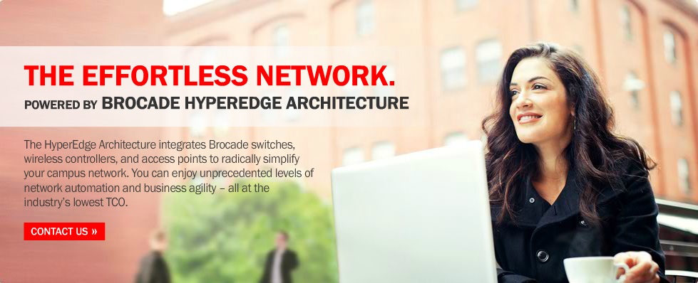 Brocade’s HyperEdge Architecture to deliver infrastructure for ‘Effortless Networks’