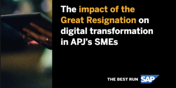 The 'Great Resignation' hits Asian SMEs digital transformation plans
